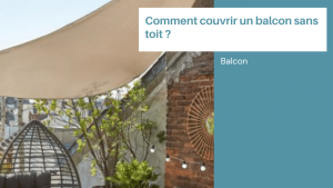 Comment-couvrir-un-balcon-sans-toit